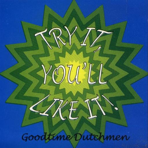 Goodtime Dutchmen " Try It You Like It " - Click Image to Close